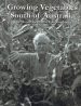 Growing Vegetables South of Australia book cover