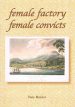 Female Factory Female Convicts book cover