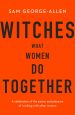 Witches: What Women Do Together book cover