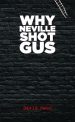 Why Neville Shot Gus book cover